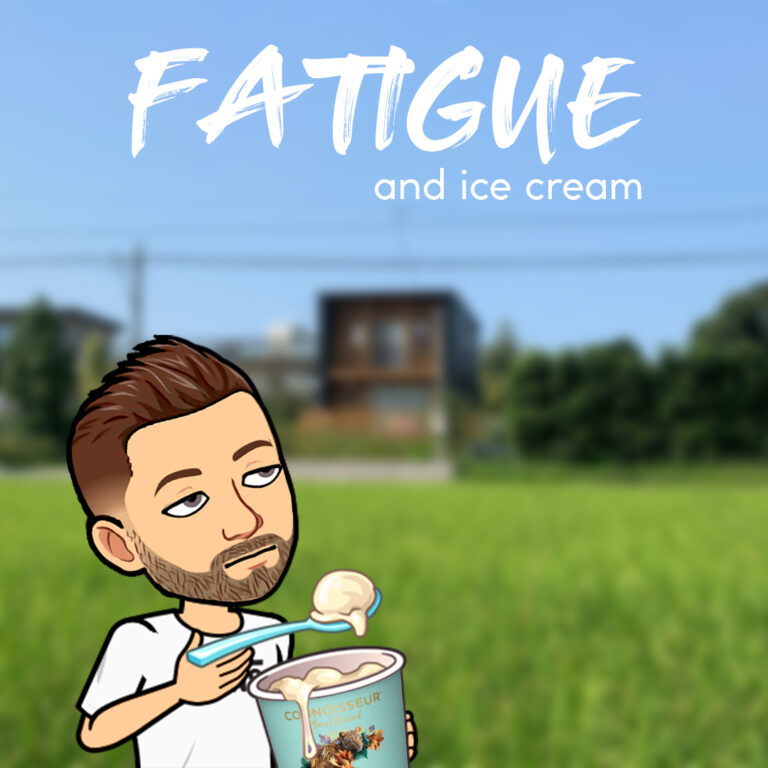 Fatigue and ice cream